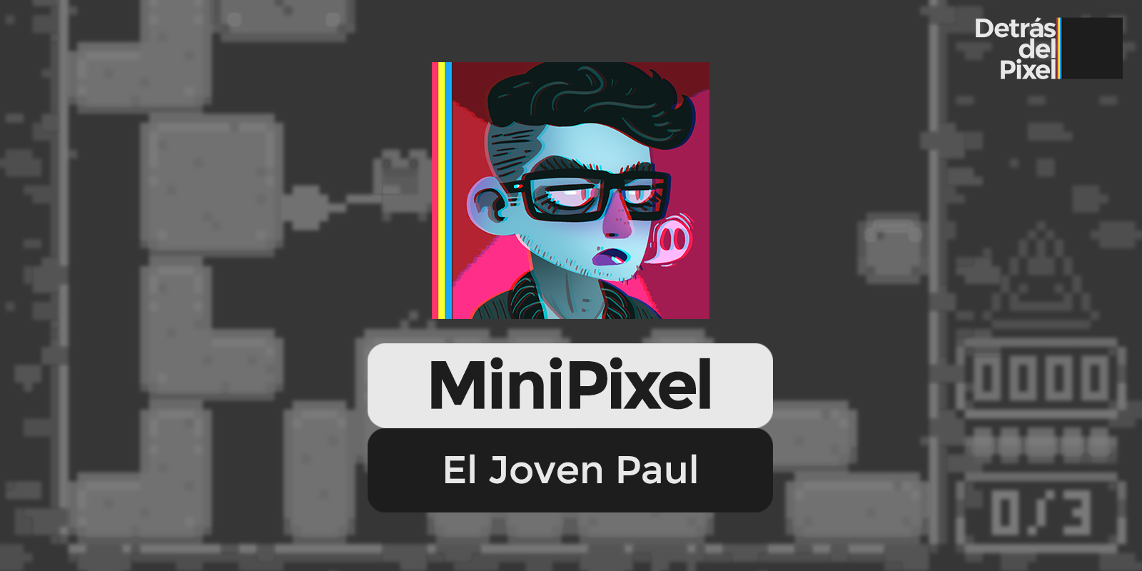 Minipixel: El Joven Paul